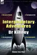 Book cover of The Interplanetary Adventures of Dr Kinney: The Lord of Death, the Queen of Life, the Devolutionist & the Emancipatrix