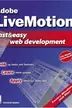 Book cover of Adobe LiveMotion Fast & Easy Web Development