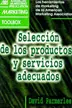 Book cover of Seleccion De Los Productos Y Servicios Adecuados