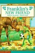 Book cover of Franklin's new friend