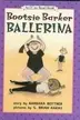 Book cover of Bootsie Barker ballerina