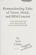 Book cover of Homeschooling tales of terror, shock, and mild concern