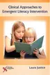 Book cover of Clinical Approaches to Emergent Literacy Intervention