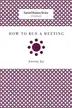 Book cover of How to Run a Meeting Harvard Business Review Classics