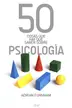 Book cover of 50 cosas que hay que saber sobre psicología