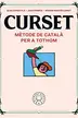Book cover of CURSET. Mètode de català per a tothom. NOVA EDICIÓ