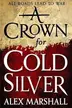Book cover of A Crown for Cold Silver: Book One of the Crimson Empire