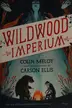 Book cover of Wildwood imperium