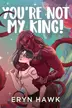 Book cover of You're Not My King!