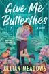 Book cover of Give Me Butterflies