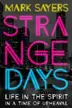 Book cover of Strange Days: Life in the Spirit in a Time of Upheaval