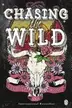 Book cover of Chasing The Wild The spicy, forbidden love cowboy romance from the bestselling author of Vengeful Gods