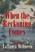 Book cover of When the Reckoning Comes