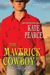 Book cover of The maverick cowboy