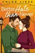 Book cover of Better Hate Than Never
