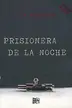 Book cover of Prisionera de la noche