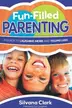Book cover of Fun-Filled Parenting: A Guide to Laughing More and Yelling Less