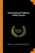 Book cover of Constitutional Problems under Lincoln