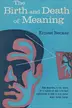 Book cover of The birth and death of meaning