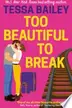Book cover of Too Beautiful to Break