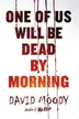 Book cover of One of us will be dead by morning
