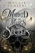 Book cover of Marked by Masks and Secrets