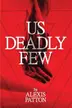 Book cover of Us Deadly Few