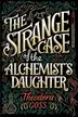 Book cover of The Strange Case of the Alchemist's Daughter