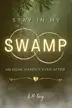 Book cover of Stay in My Swamp