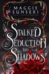 Book cover of Stalked by Seduction and Shadows