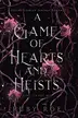 Book cover of A Game of Hearts and Heists