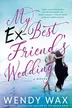 Book cover of My Ex-Best Friend's Wedding