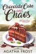 Book cover of Chocolate Cake and Chaos
