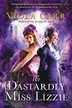 Book cover of The Dastardly Miss Lizzie