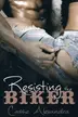 Book cover of Resisting The Biker