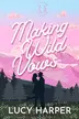 Book cover of Making Wild Vows