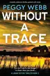 Book cover of Without a Trace A Totally Addictive Thriller Packed with Twists