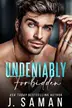 Book cover of Undeniably Forbidden: A Single Dad, Nanny, age-gap Romance