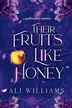 Book cover of Their Fruits Like Honey