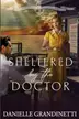 Book cover of Sheltered by the Doctor