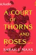 Book cover of A Court of Thorns and Roses (1 of 2) [Dramatized Adaptation]