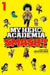 Book cover of My Hero Academia: Smash!!, Vol. 1