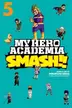 Book cover of My Hero Academia: Smash!!, Vol. 5