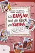 Book cover of Ich, Caesar, und die Bande vom Kapitol live aus dem alten Rom