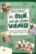 Book cover of Ich, Odin, und die wilden Wikinger Götter und Helden erzählen nordische Sagen