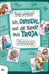 Book cover of Ich, Odysseus, und die Bande aus Troja live aus dem Alten Griechenland