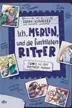 Book cover of Ich, Merlin, und die furchtlosen Ritter live aus dem sagenhaften Mittelalter