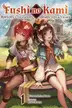 Book cover of Fushi no Kami: Rebuilding Civilization Starts With a Village Volume 1