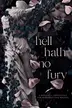 Book cover of Hell Hath No Fury