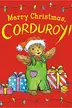 Book cover of Merry Christmas, Corduroy!